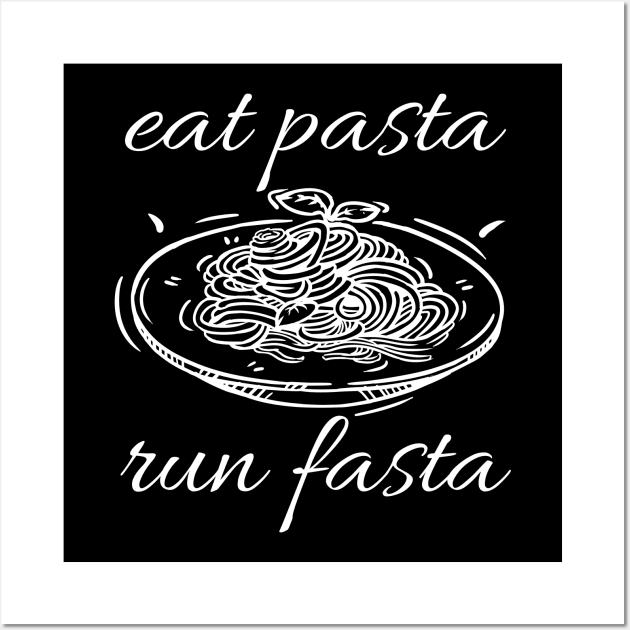 Eat pasta run fasta Wall Art by InfiniteZone